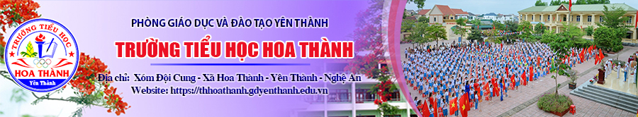Trường Tiểu Học Hoa Thành - Yên Thành - Nghệ An